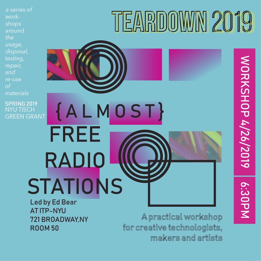 Teardown 2019: Almost Free Radio Stations. A practical workshop for creative technologists, makers, and artists. Led by Ed Bear.